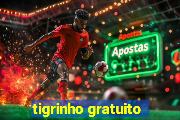 tigrinho gratuito